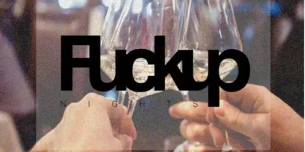 Fuckup Nights Vol.4Ϥ࣬